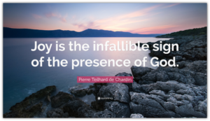 Pierre-Teilhard-de-Chardin-Joy-is-the-infallible-sign-of-the-presence-of-God
